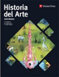 HISTORIA DEL ARTE ACTIVIDADES 2 BACHILLERATO CASTELLANO di VV.AA. 