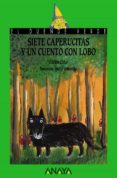 SIETE CAPERUCITAS Y UN CUENTO CON LOBO de CANO, CARLES 