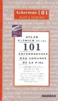 101 ENFERMEDADES MAS COMUNES DE LA PIEL (ATLAS CLINICO) de ACKERMAN, A.BERNARD 