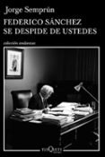 FEDERICO SANCHEZ SE DESPIDE DE USTEDES de SEMPRUN, JORGE 