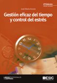 GESTION EFICAZ DEL TIEMPO Y CONTROL DEL ESTRES - 6 EDICION de ACOSTA, JOSE MARIA 