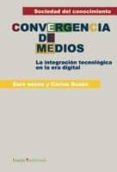 CONVERGENCIA DE MEDIOS: LA INTEGRACION EN LA ERA DIGITAL (INCLUYE : DISEO WEB PARA TODOS I) di OSUNA, SARA 