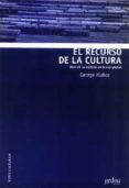 EL RECURSO DE LA CULTURA: USOS DE LA CULTURA EN LA ERA GLOBAL de YUDICE, GEORGE 