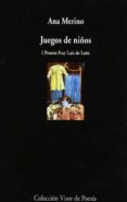JUEGOS DE NIOS (I PREMIO FRAY LUIS DE LEON) de MERINO, ANA 