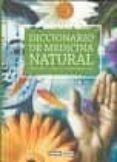 DICCIONARIO DE MEDICINA NATURAL: PREVENIR Y CURAR DE FORMA SALUDA BLE di VV.AA. 
