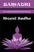 SAMADHI: LA SUPRACONCIENCIA DEL FUTURO di SADHU, MOUNI 