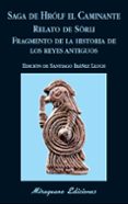 SAGA DE HROLF EL CAMINANTE. RELATO DE SRLI. FRAGMENTO DE LA HISTORIA DE LOS REYES ANTIGUOS di ANONIMO 