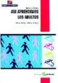ASI APRENDEMOS LOS ADULTOS (5 ED.) di ROMANS SIQUES, MARIA MERCE 