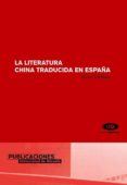 LA LITERATURA CHINA TRADUCIDA EN ESPAA de ARBILLAGA, IDOIA 