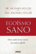 EGOISMO SANO: COMO CUIDAR DE UNO MISMO SIN SENTIRSE CULPABLE di HELLER, RICHARD F. 