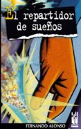 EL REPARTIDOR DE SUEOS de ALONSO, FERNANDO 