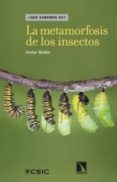 LA METAMORFOSIS DE LOS INSECTOS de BELLES, XAVIER 