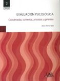 EVALUACION PSICOLOGICA: COORDENADAS, CONTEXTOS, PROCESOS Y GARANT IAS de ALONSO TAPIA, JESUS 