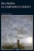 PARPADEO ETERNO de KALFUS, KEN 