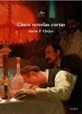 CINCO NOVELAS CORTAS de CHEJOV, ANTON PAVLOVICH 