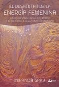 EL DESPERTAR DE LA ENERGIA FEMENINA de GRAY, MIRANDA 