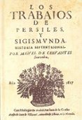 LOS TRABAJOS DE PERSILES Y SIGISMUNDA de CERVANTES SAAVEDRA, MIGUEL DE 