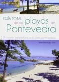 GUA TOTAL DE LAS PLAYAS DE PONTEVEDRA de MENENDEZ SOLAR, BELEN 