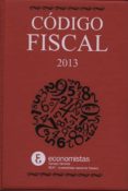 CODIGO FISCAL 2013 di VV.AA