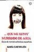 QUE ME ESTOY MURIENDO DE AGUA de CASTREJON, MARIA 
