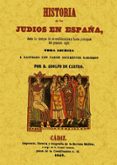 HISTORIA DE LOS JUDIOS EN ESPAA DESDE LOS TIEMPOS DE SU ESTABLEC IMIENTO HASTA PRINCIPIOS DEL PRESENTE SIGLO  (ED. FACSIMIL) de CASTRO, ADOLFO DE 