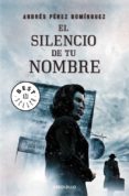 EL SILENCIO DE TU NOMBRE de PEREZ DOMINGUEZ, ANDRES 