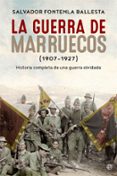 LA GUERRA DE MARRUECOS (1907-1927) de FONTENLA BALLESTA, SALVADOR 