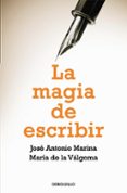 LA MAGIA DE ESCRIBIR de MARINA, JOSE ANTONIO  VALGOMA, MARIA DE LA 