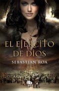 EL EJERCITO DE DIOS de ROA MESADO, SEBASTIAN 