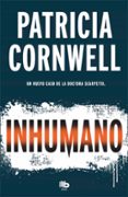 INHUMANO (DOCTORA KAY SCARPETTA 23) de CORNWELL, PATRICIA 