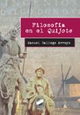 FILOSOFIA EN EL QUIJOTE de GALLEGO ARROYO, MANUEL 
