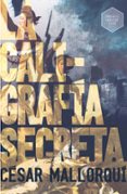 LA CALIGRAFIA SECRETA de MALLORQUI, CESAR 