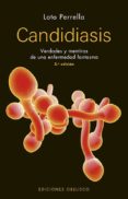 CANDIDIASIS: VERDADES Y MENTIRAS DE UNA ENFERMEDAD FANTASMA di PERRELLA, LOTO 