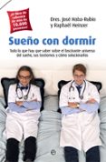 SUEO CON DORMIR: TODO LO QUE HAY QUE SABER SOBRE EL FASCINANTE UNIVERSO DEL SUEO, SUS TRASTORNOS Y CMO SOLUCIONARLOS de HABA-RUBIO, JOSE HEINZER, RAPHAEL 