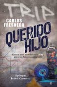 QUERIDO HIJO: CARTA DE AMOR INCONDICIONAL A ALBY, QUE SE NOS FUE DEMASIADO PRONTO de FRESNEDA, CARLOS 