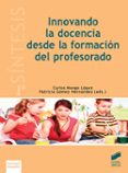 INNOVANDO LA DOCENCIA DESDE LA FORMACIN DEL PROFESORADO di VV.AA. 