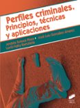 PERFILES CRIMINALES. PRINCIPIOS, TECNICAS Y APLICACIONES de SOTOCA PLAZA, ANDRES GONZALEZ ALVAREZ, JOSE LUIS HALTY BARRUTIETA, LUCIA 