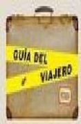GUIA DEL VIAJERO di LEHRER, JESSICA 