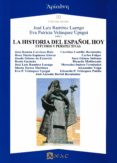 LA HISTORIA DEL ESPAOL DE HOY: ESTUDIOS Y PERSPECTIVAS di RAMIREZ LUENGO, JOSE LUIS 