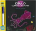 DIBUJO COMO LOS MAYORES: LOS ANIMALES DEL MAR (INCLUYE UN ROTULAD OR FLUORESCENTE) di SOCHARD, FRED 