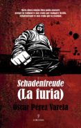 SCHADENFREUDE (LA FURIA) (V PREMIO DE LITERATURA DE TERROR VILLA DE MARACENA) de PEREZ, OSCAR 