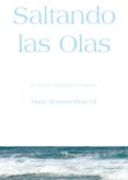 SALTANDO LAS OLAS: REFLEXIONES SOBRE CRIANZA, EDUCACION Y DESARRO LLO INFANTIL (2 ED AMPLIADA Y REVISADA) di MONTERO-RIOS GIL, MARIA 