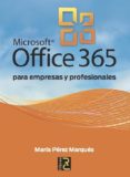 MICROSOFT OFFICE 365 PARA EMPRESAS Y PROFESIONALES de PEREZ MARQUES, MARIA 