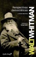 PERSPECTIVAS DEMOCRATICAS Y OTROS ESCRITOS de WHITMAN, WALT 