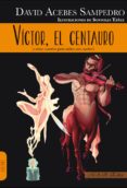 Victor El Centauro Y Otros Cuentos Para Niños Con Sueño/S David Acebes Sampedro