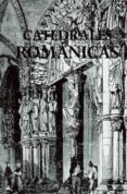 CATEDRALES ROMANICAS di FRONTON SIMON, ISABEL  PEREZ CARRASCO, F. JAVIER 