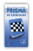 PRISMA DE EJERCICIOS A1 (NIVEL COMIENZA) de ROMERO, ANA MARIA 