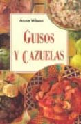 GUISOS Y CAZUELAS de WILSON, ANNE 
