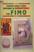 NUEVAS IDEAS PARA DECORAR EL DORMITORIO CON FIMO di HEASER, SUE 