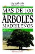MAS DE 100 ARBOLES MADRILEOS de BLANCO CASTRO, EMILIO 